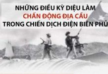 6 điều kỳ diệu làm nên chiến dịch Điện Biên Phủ chấn động địa cầu