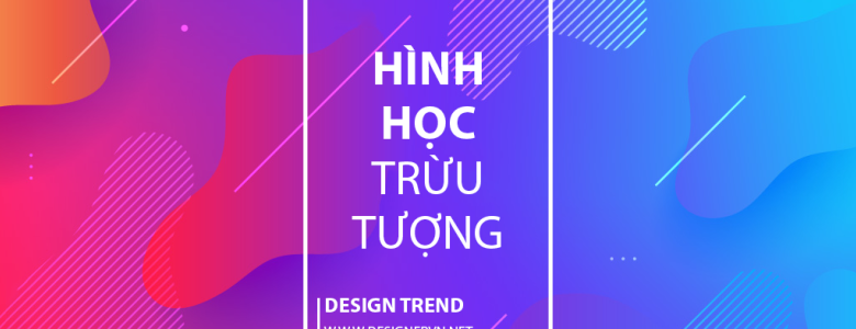 Xu hướng thiết kế: Hình học trừu tượng, một phong cách lịch sử hiện đại