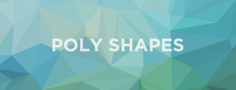 Poly Shapes: Xu hướng thiết kế đang được ưa chuộng